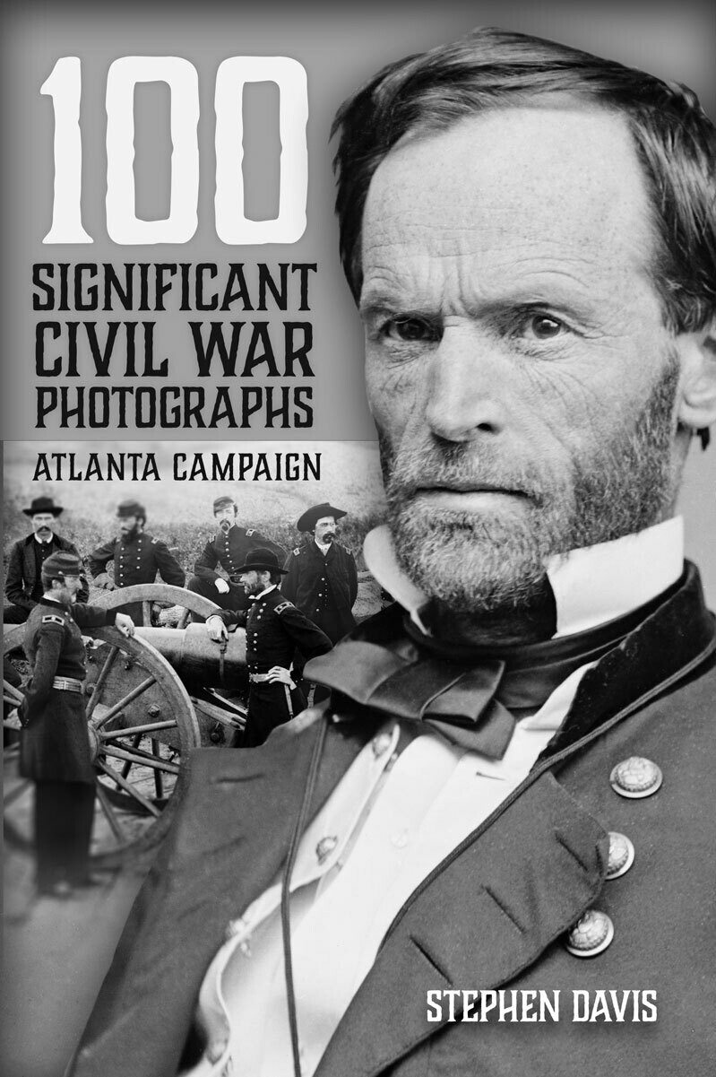 100 Significant Photographs: Atlanta Campaign