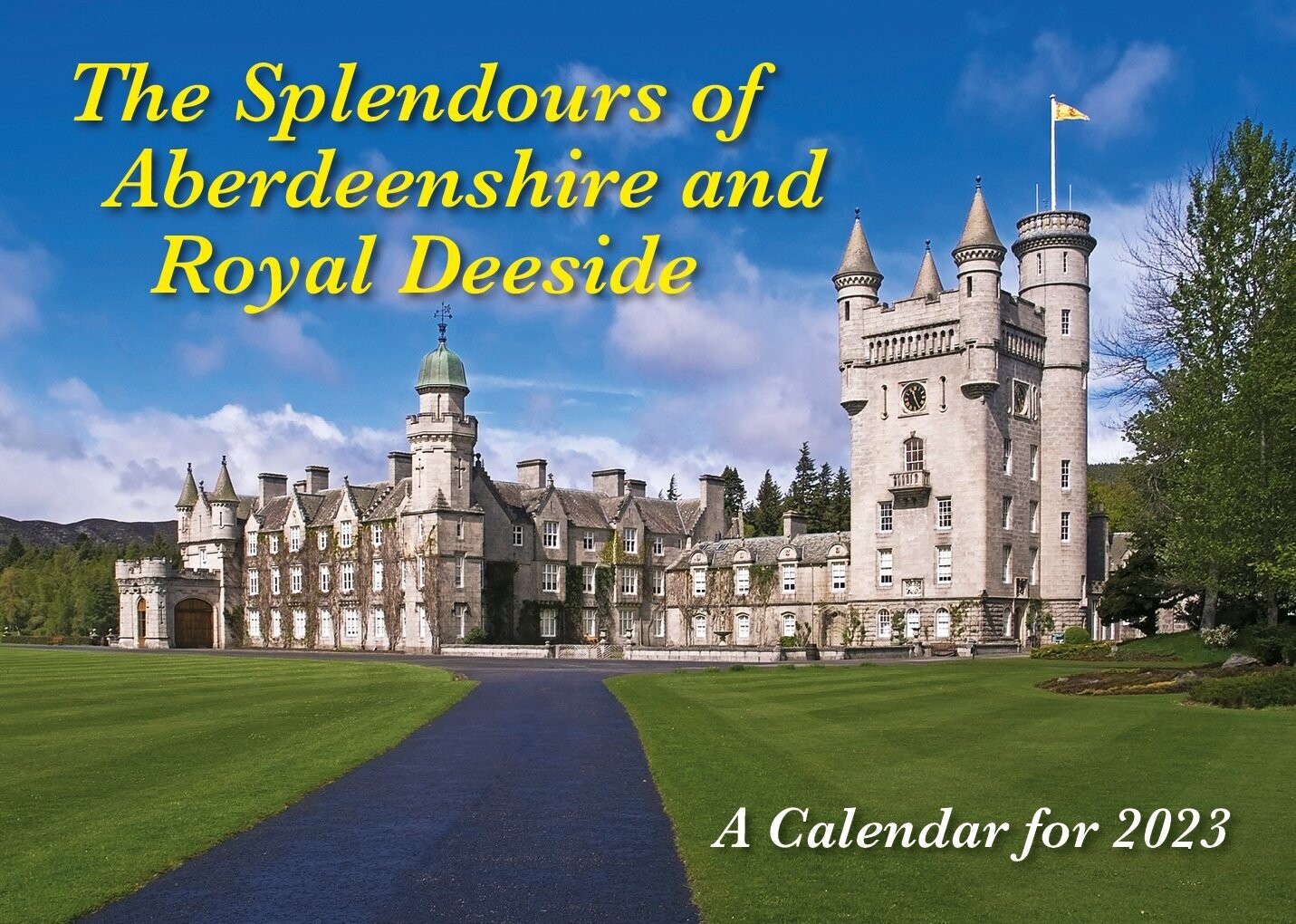 The Splendours Of Aberdeenshire And Royal Deeside – A Calendar For 2023