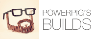 PowerPig's Builds