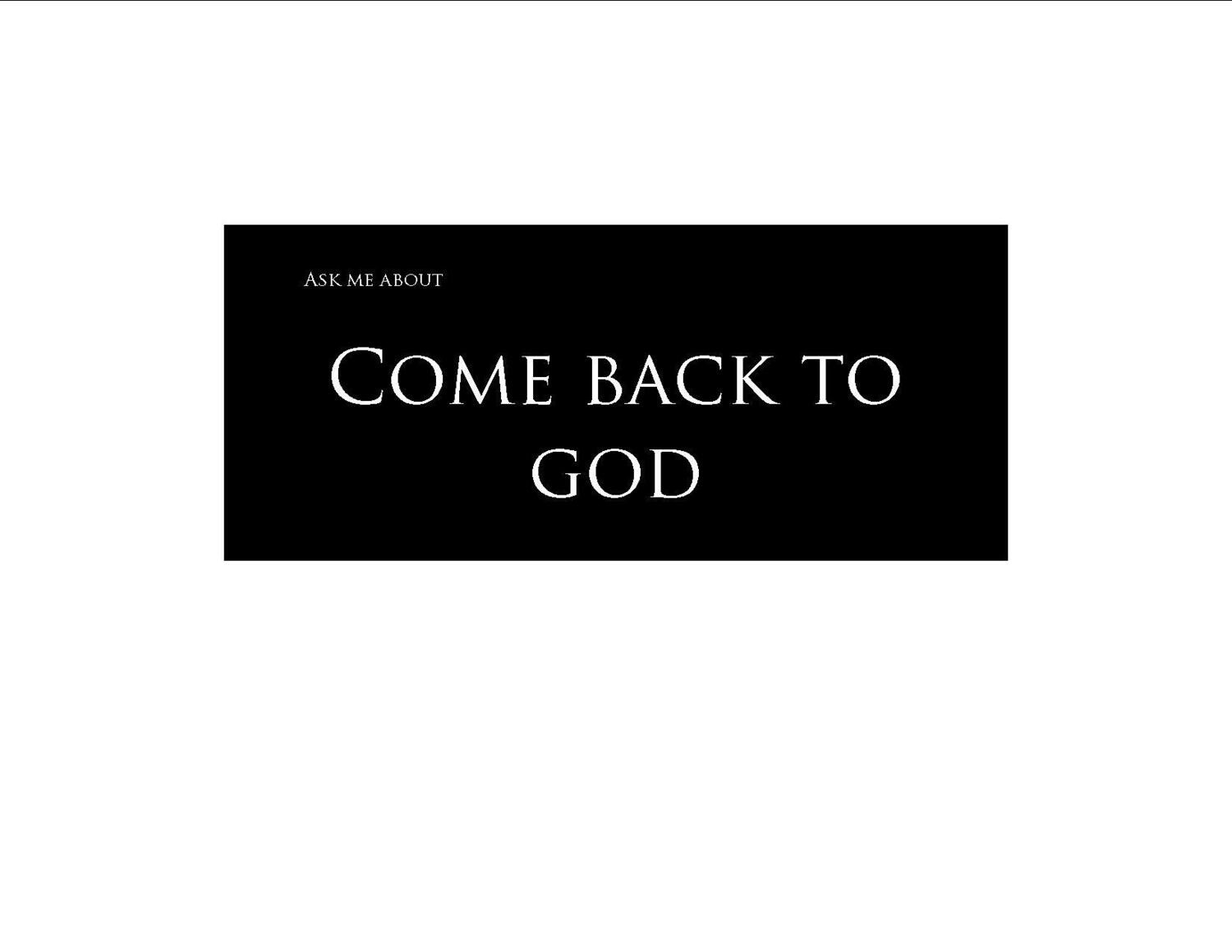 Come Back to God Bumper Sticker