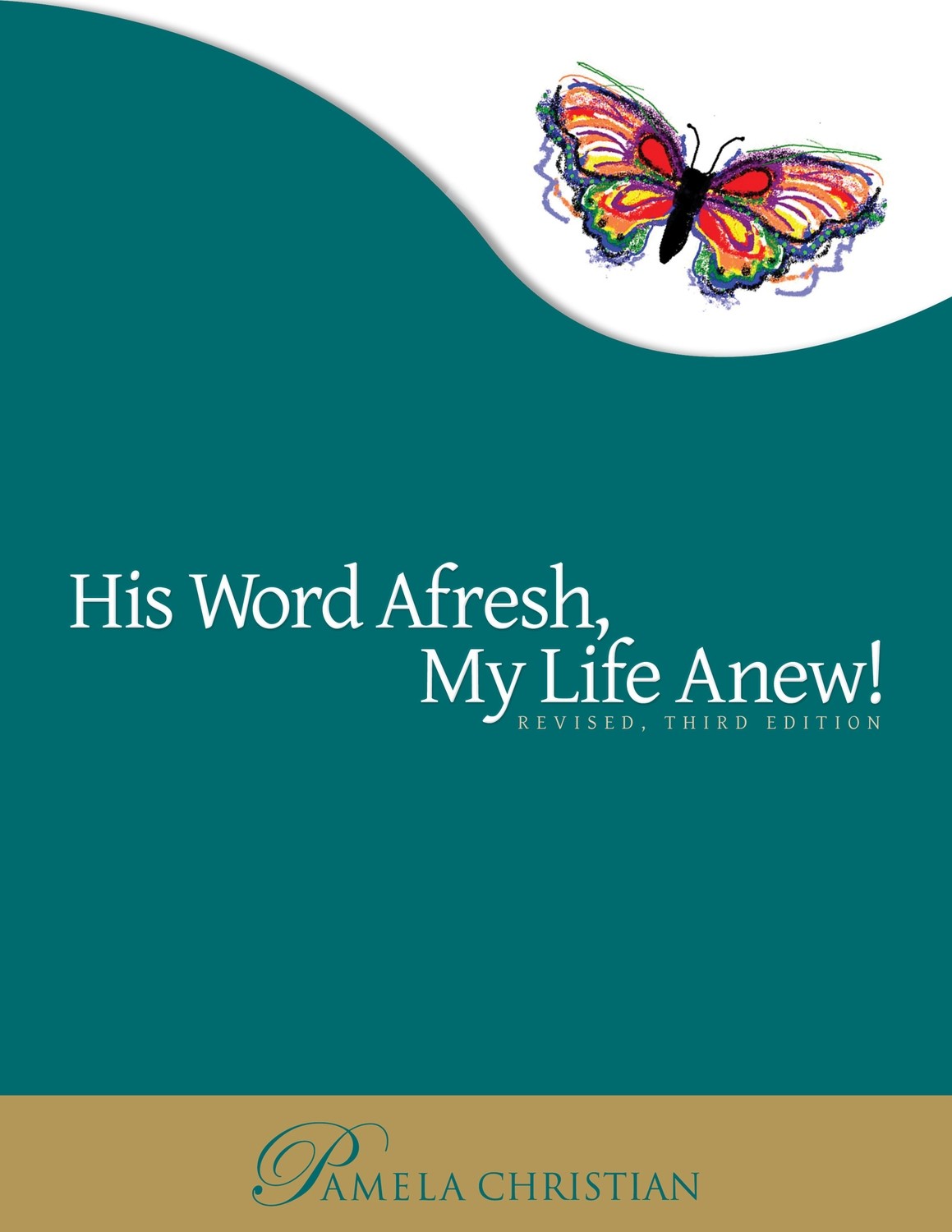 His Word Afresh, My Life Anew!