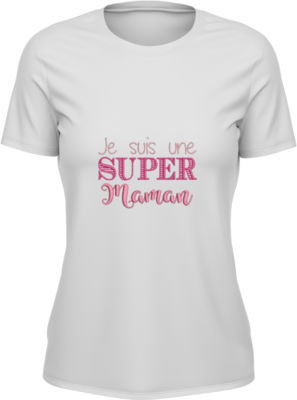 T-shirt Femme - Je suis une super Maman !