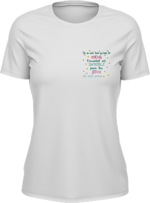 T-shirt Femme - On ne se voit bien qu'avec le cœur