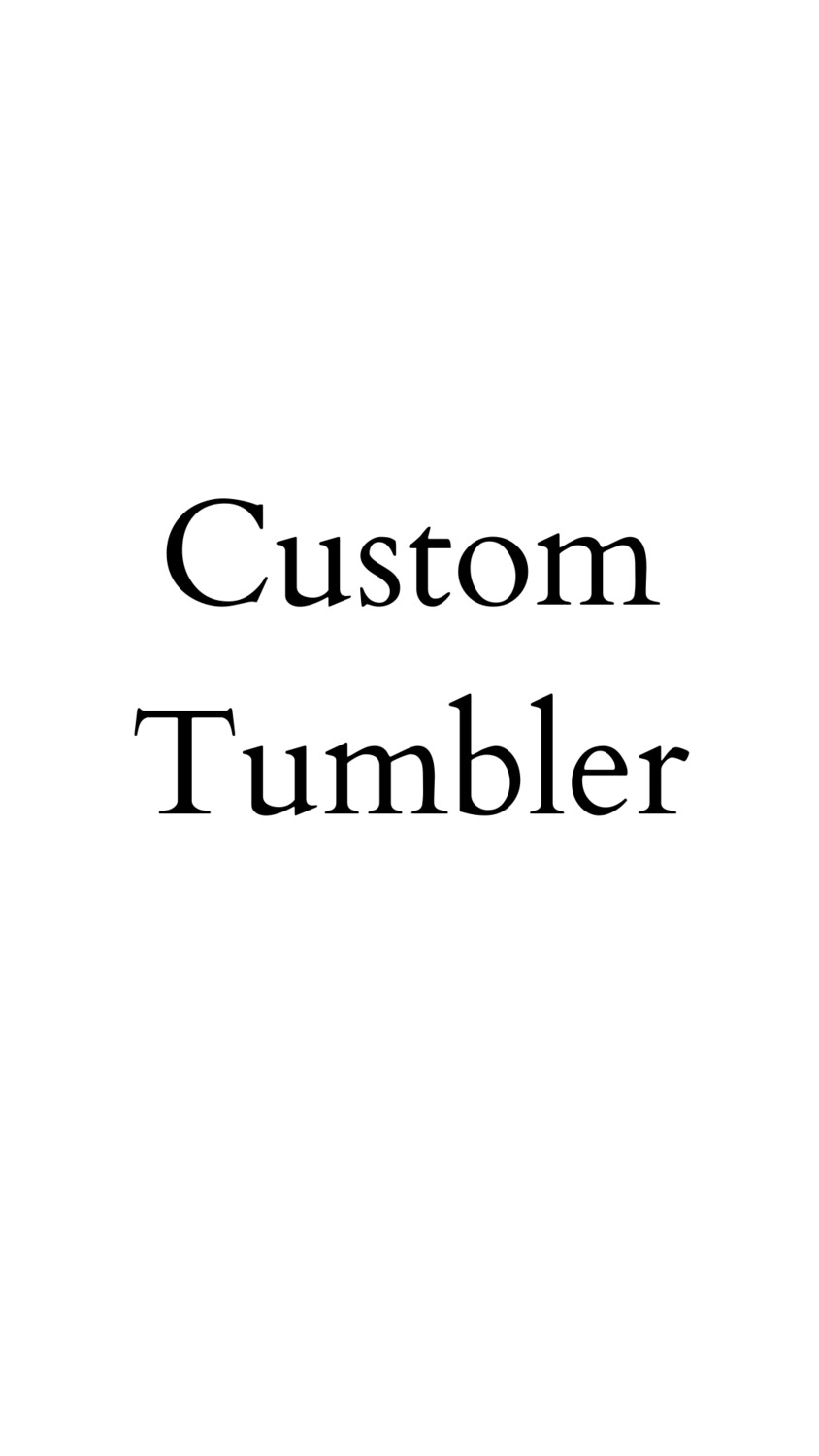 Custom Tumblers