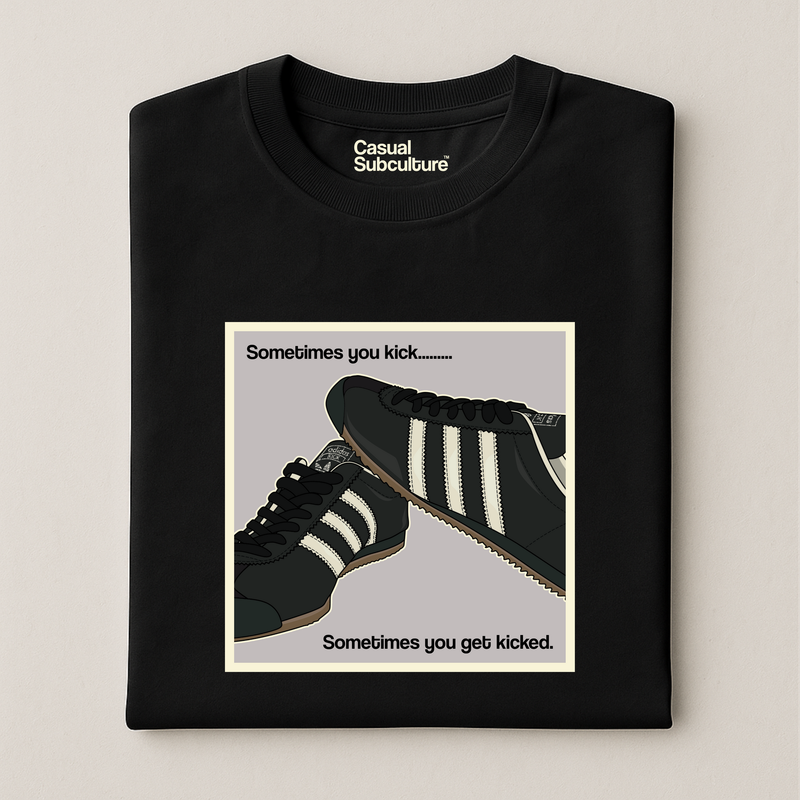 Sometimes you Kick -  T Shirt