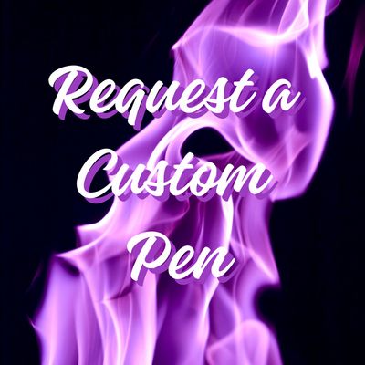Request a Custom Pen