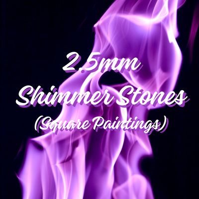 2.5mm Shimmer Stones for Square Paintings