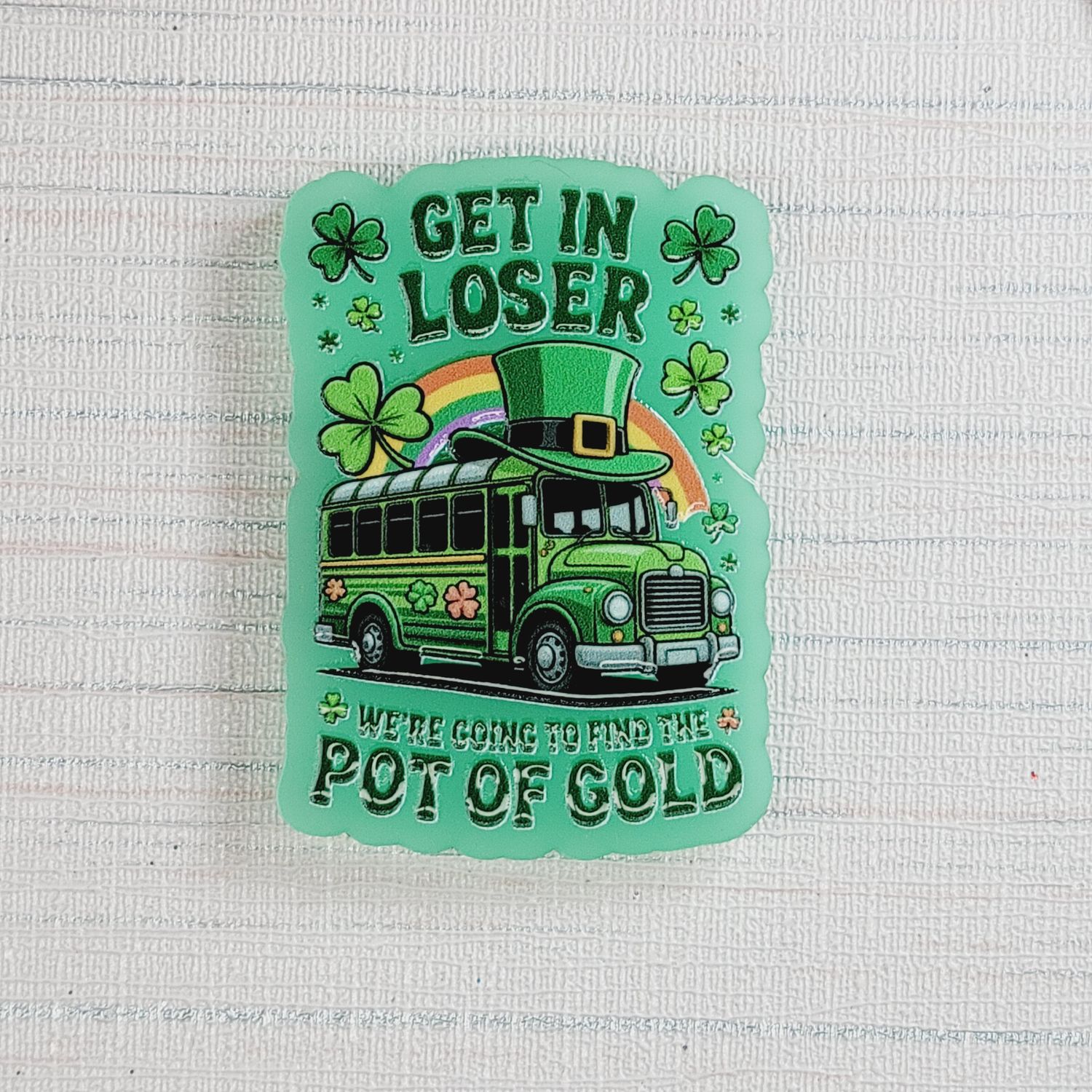 Cover Minder "Get in Loser, We are going to find the pot of Gold"