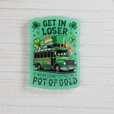 Cover Minder "Get in Loser, We are going to find the pot of Gold"