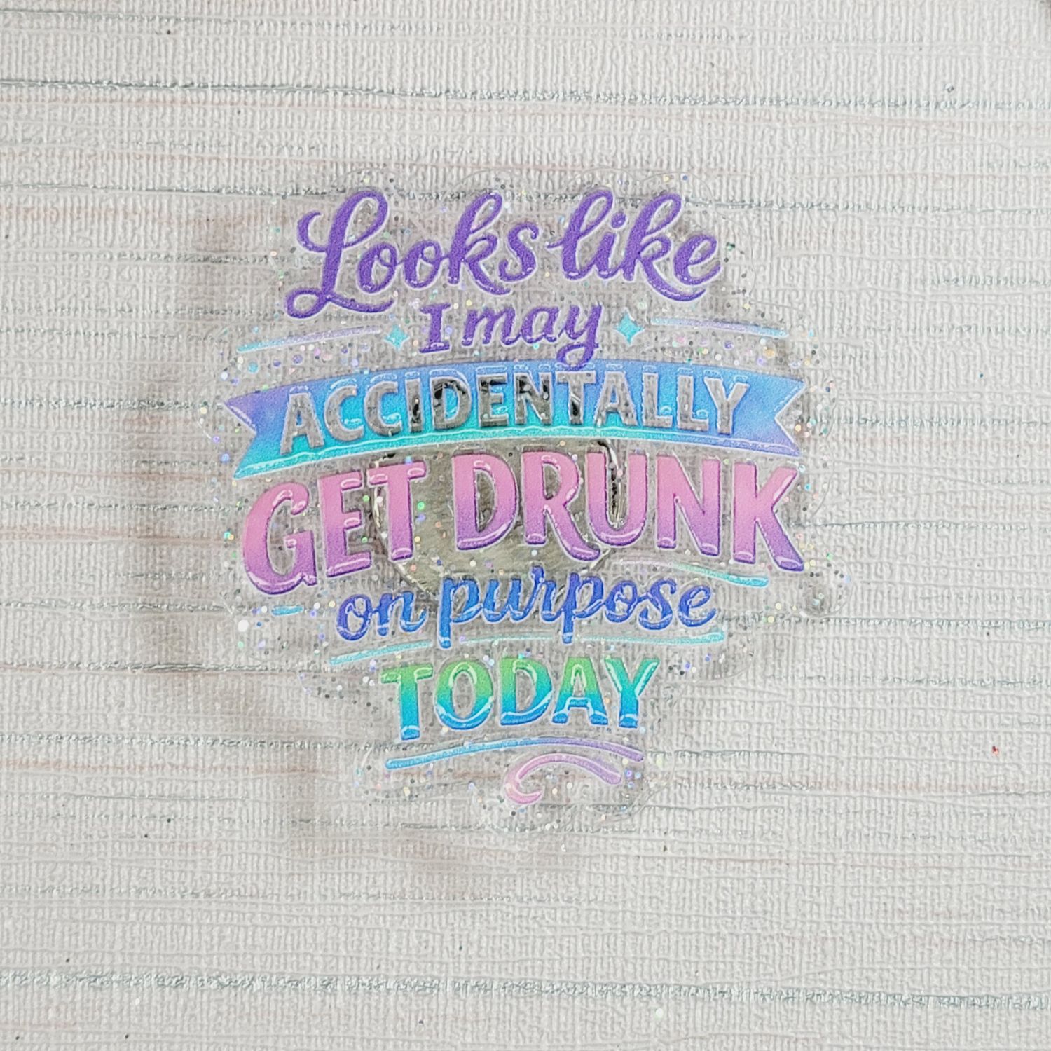 Cover Minder "Looks like I may Accidentally Get drunk on purpose today"