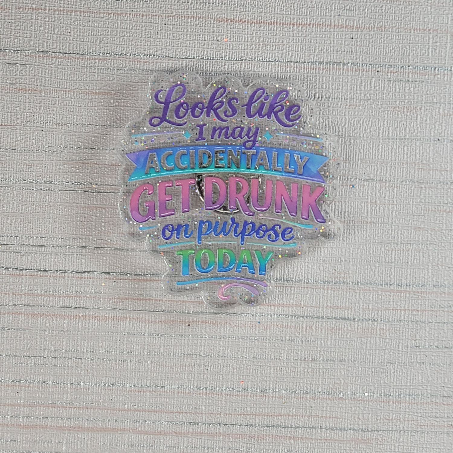 Cover Minder "Looks like I may Accidentally Get drunk on purpose today"