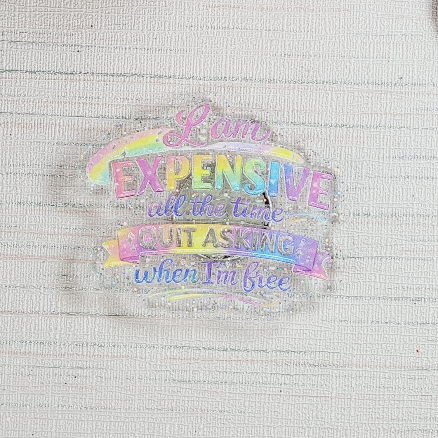 Cover Minder "I am Expensive all the time, So quit asking when I'm Free"