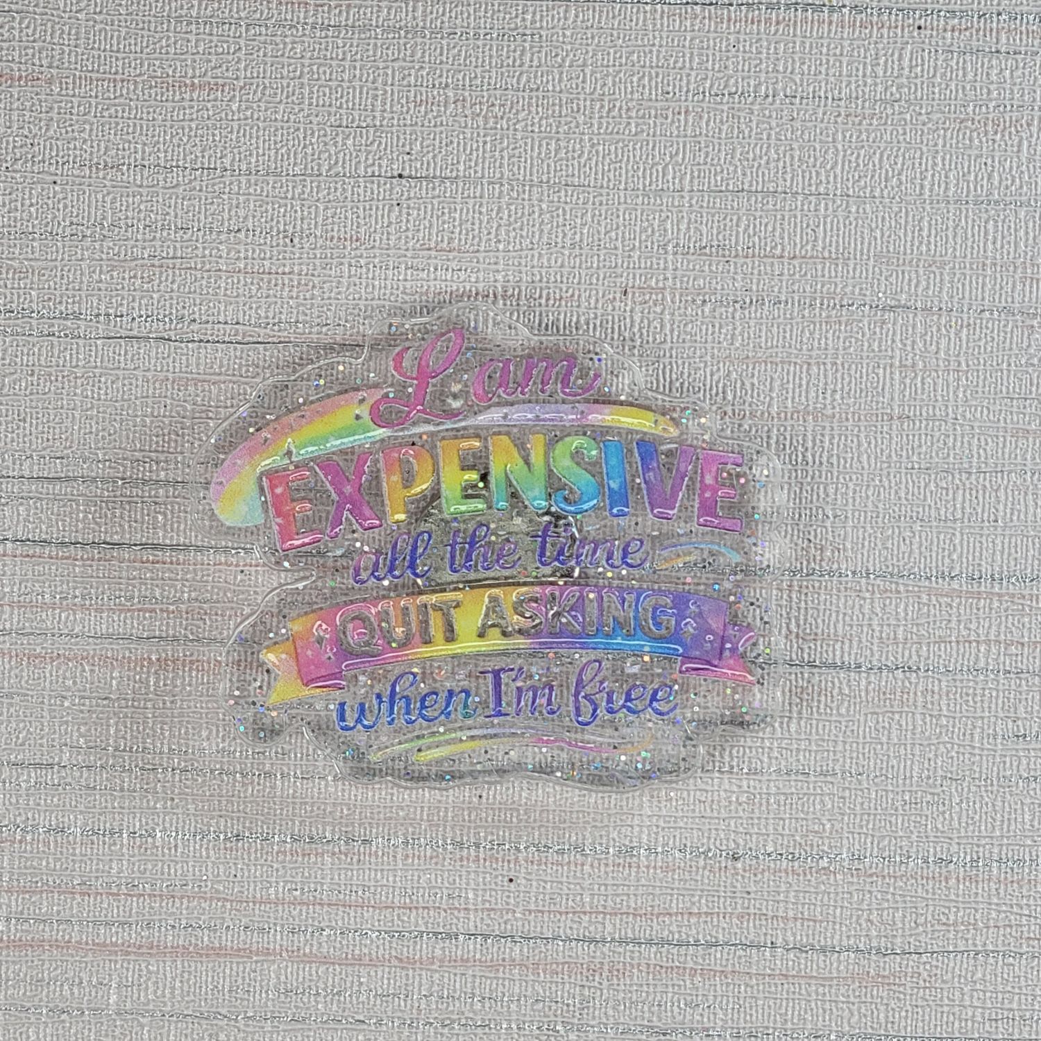 Cover Minder "I am Expensive all the time, So quit asking when I'm Free"