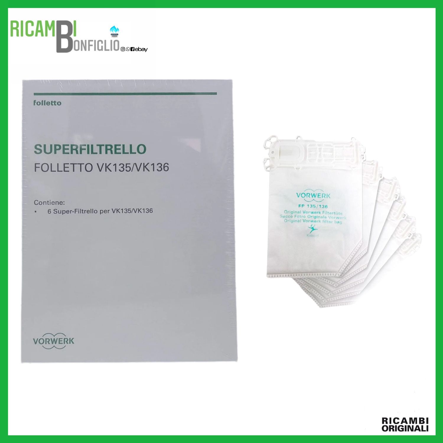SACCHETTI 6PZ SUPER FILTRELLO FOLLETTO VK135 - VK136 ORIGINALI