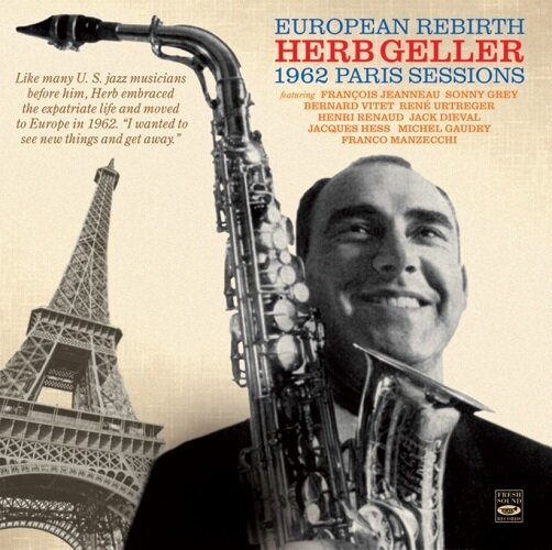 HERB GELLER - European Rebirth 1962 Paris Sessions