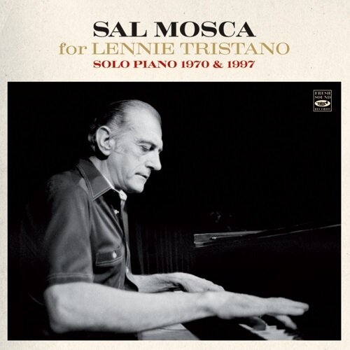 SAL MOSCA - For Lennie Tristano (Solo Piano 1970 & 1997)