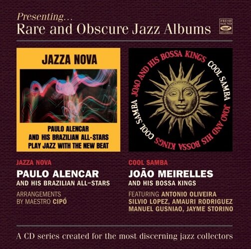 PAULO ALENCAR / JOAO MEIRELLES - Presenting Rare And Obscure Jazz Albums