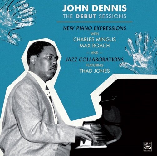 JOHN DENNIS - The Debut Sessions