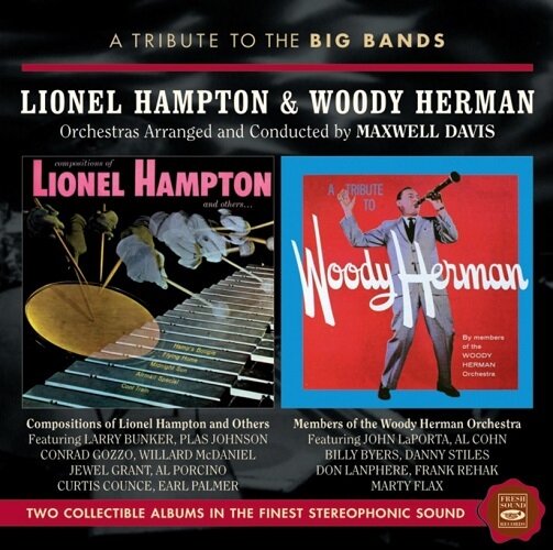 LIONEL HAMPTON & WOODY HERMAN - A Tribute to The Big Bands (Maxwell Davis)