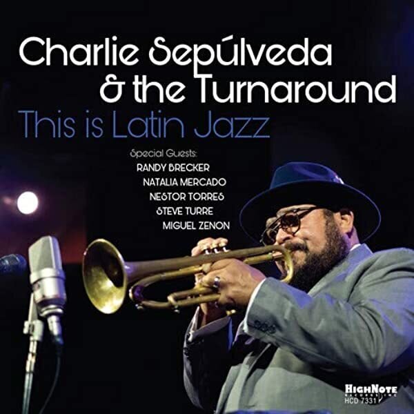 CHARLIE SEPULVEDA & THE TURNAROUND - This Is Latin Jazz