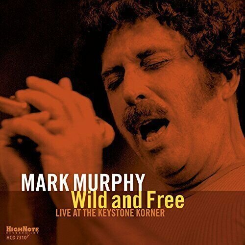 MARK MURPHY - Wild And Free (Live At Keystone)