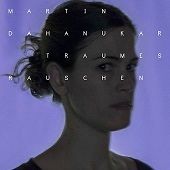 MARTIN DAHANUKAR-Traumesrauschen