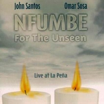 Omar Sosa & John Santos-Nfumbe For The Unseen