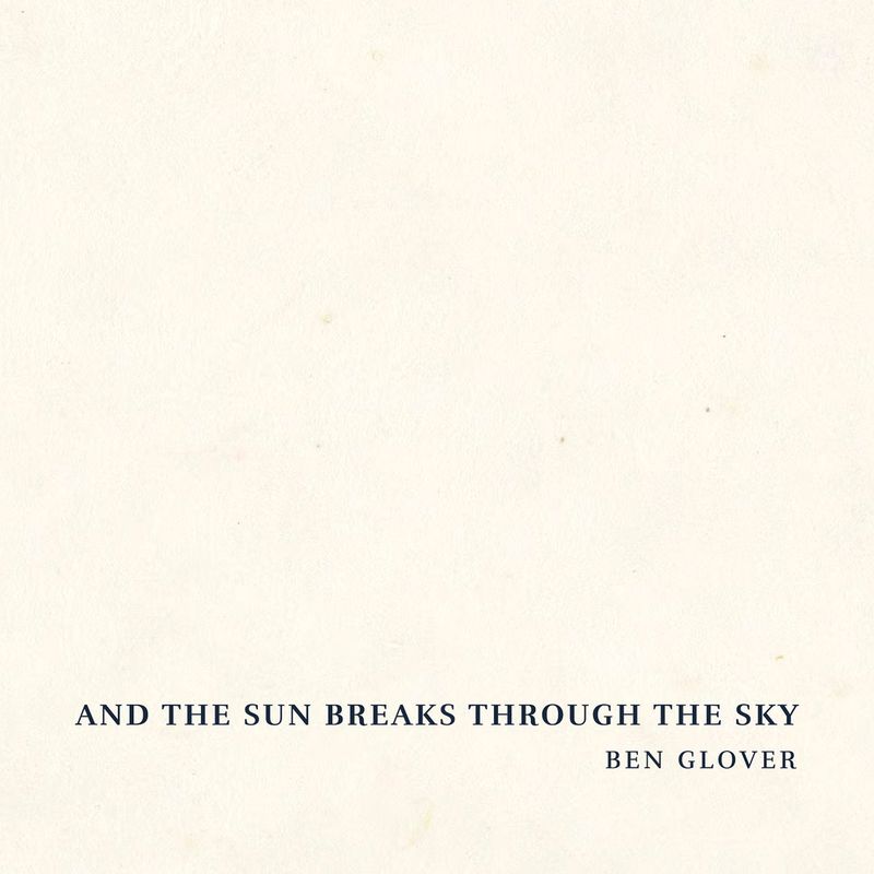 Ben Glover - And The Sun Breaks Through The Sky