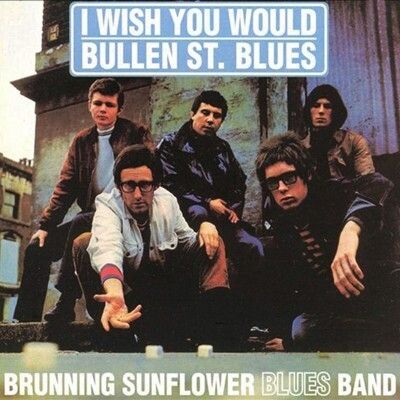 Brunning Sunflower Blues Band - I Wish You Would Bullen St. Blues