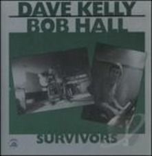 Dave Kelly & Bob Hall - Survivors
