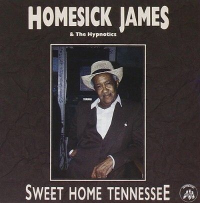 Homesick James & The Hypnotics - Sweet Home Tennessee