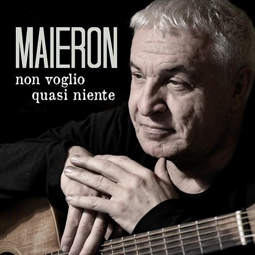 Luigi Maieron - Non Voglio Quasi Niente