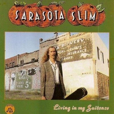 Sarasota Slim - Living In My Suitcase