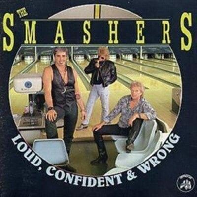 The Smashers - Loud Confident & Wrong