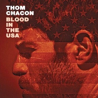 Thom Chacon - Blood In The Usa