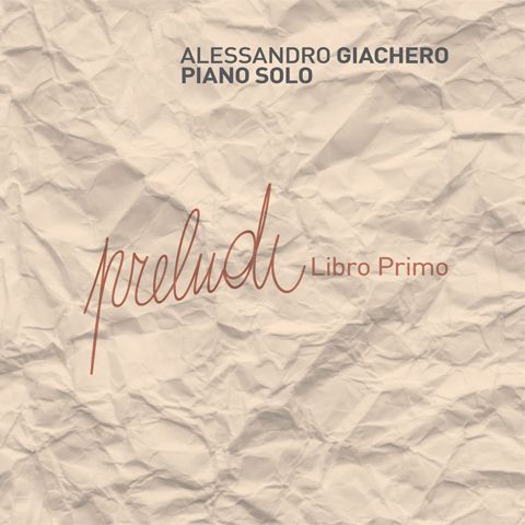 Alessandro Giachero - Preludi - Primo Libro