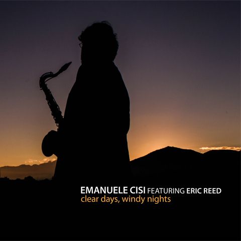 Emanuele Cisi Feat. Eric Reed - Clear Days, Windy Nights