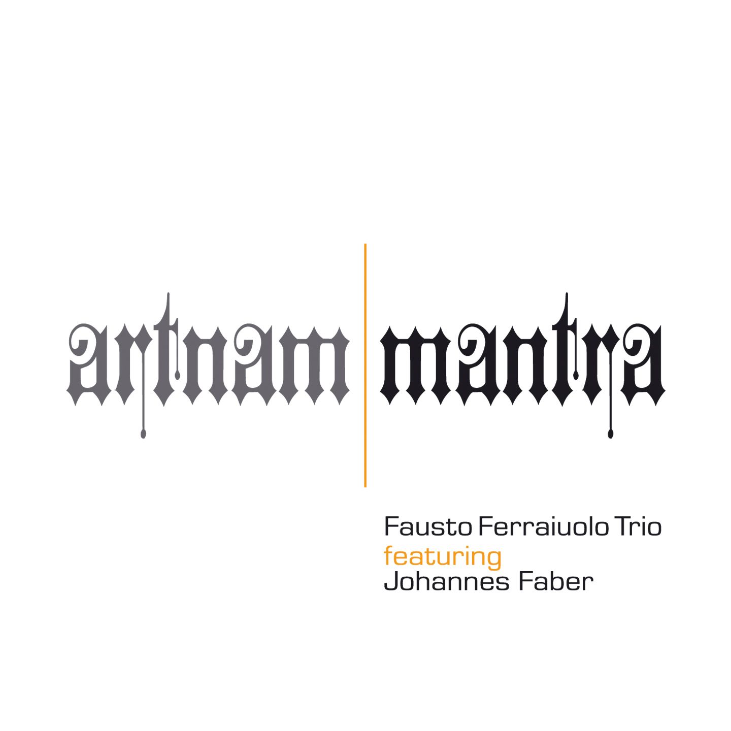 Fausto Ferraiuolo Trio Feat.J.Faber - Artnam/Mantra
