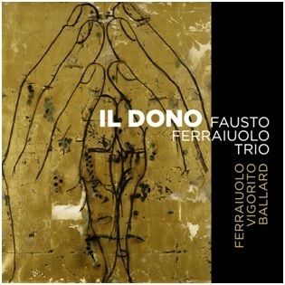 Fausto Ferraiuolo Trio - Il Dono