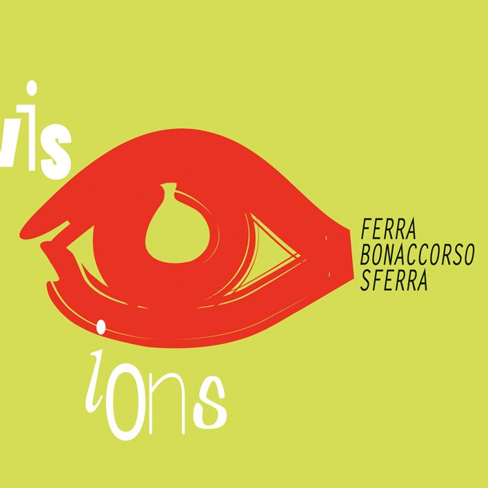 Ferra/Bonaccorso/Sferra - Visions