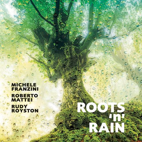 Franzini / Mattei / Royston - Roots 'N' Rain