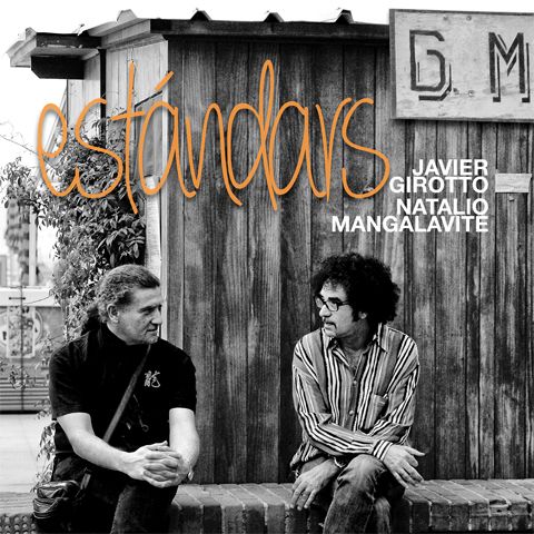 Javier Girotto & Natalio Mangalavite - Estandars