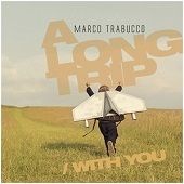 Marco Trabucco - A Long Trip/With You