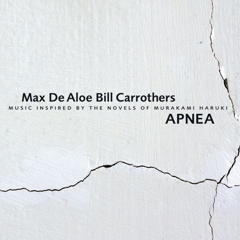 Max De Aloe & Bill Carrothers - Apnea