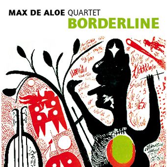 Max De Aloe Quartet - Borderline