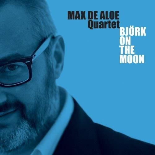 Max De Aloe Quartet (LP) - Bjork On The Moon