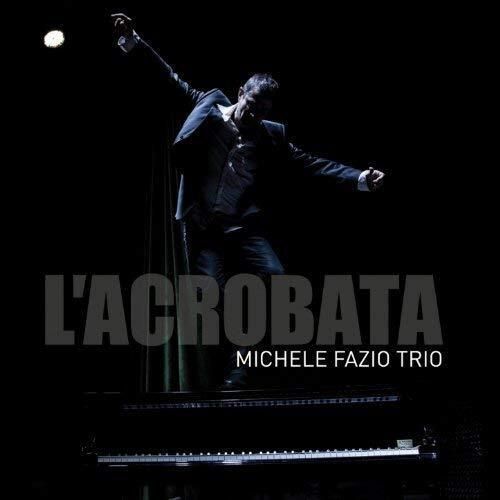 Michele Fazio Trio - L'acrobata