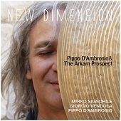 Pippo D'ambrosio & The Arkam Prospect - New Dimension