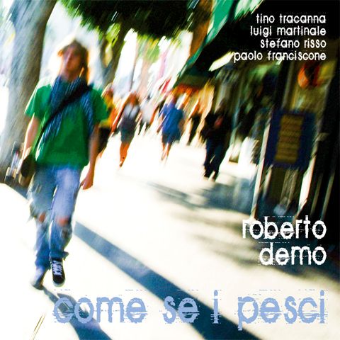 Roberto Demo - Come Se I Pesci