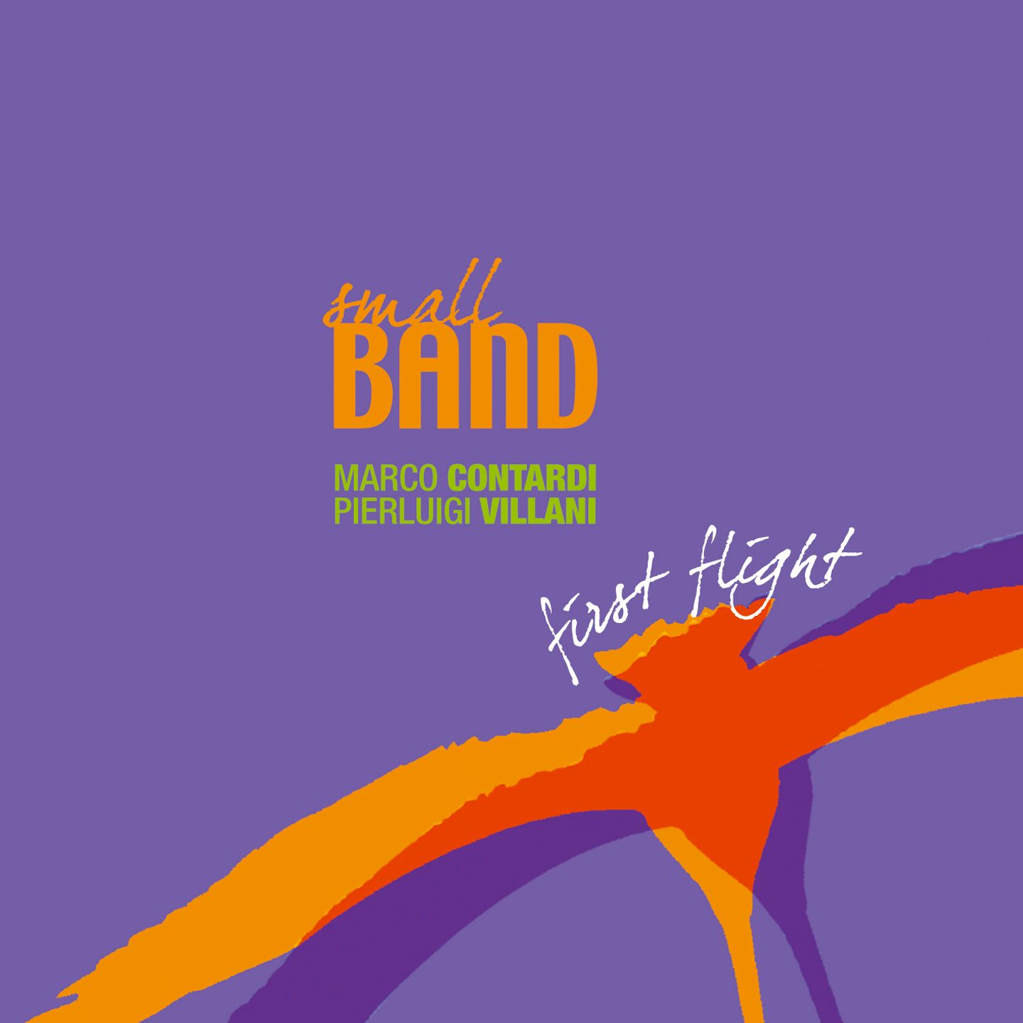 Small Band (M.Contardi/P.Villani) - First Flight